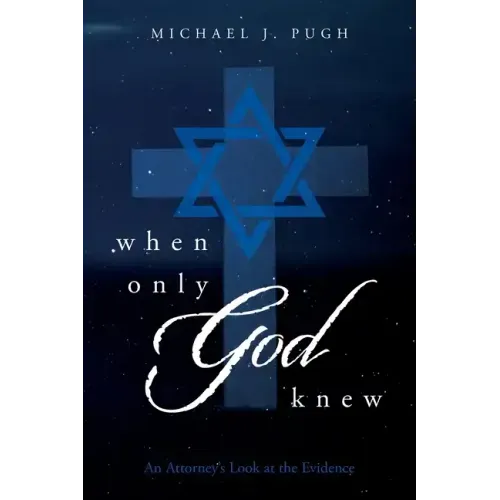 When Only God Knew: An Attorney's Look at the Evidence