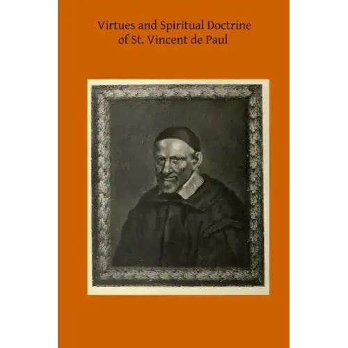 Virtues and Spiritual Doctrine of St. Vincent de Paul
