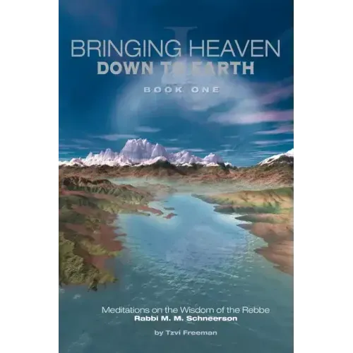Bringing Heaven Down to Earth Book 1