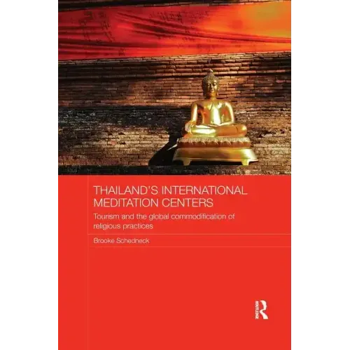 Thailand's International Meditation Centers: Tourism and the Global Commodification of Religious Practices