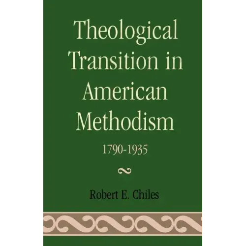 Theological Transition in American Methodism: 1790-1935