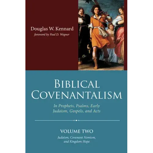 Biblical Covenantalism, Volume 2
