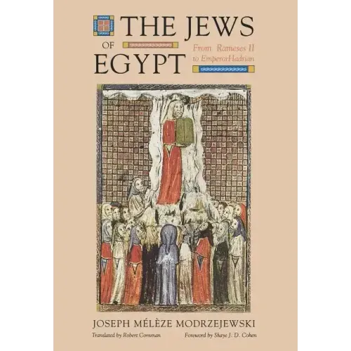 The Jews of Egypt: From Ramses II to Emperor Hadrian