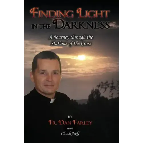 Finding Light in the Darkness, a Journey Through the Stations of the Cross
