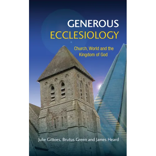 Generous Ecclesiology: Church, World and the Kingdom of God