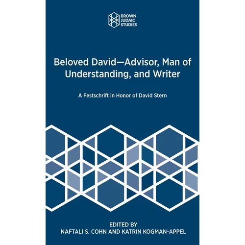 Beloved David-Advisor, Man of Understanding, and Writer: A Festschrift in Honor of David Stern