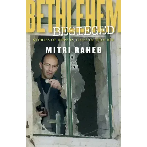 Bethlehem Besieged: Stories of Hope in Times of Trouble