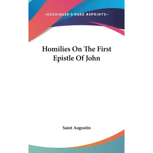 Homilies on the First Epistle of John