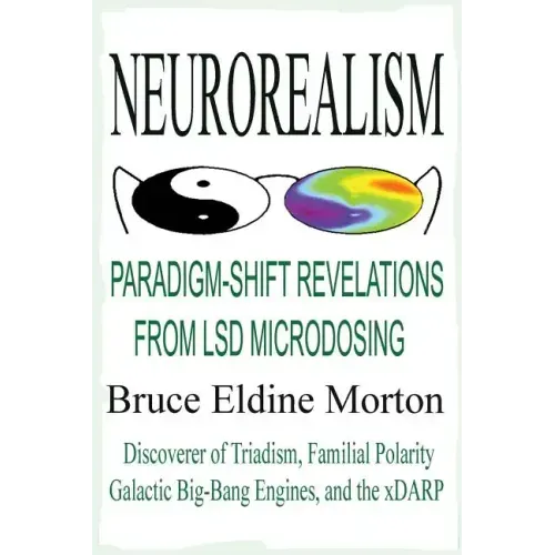 Neurorealism: Paradigm-Shift Revelations from LSD Microdosing