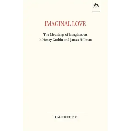 Imaginal Love: The Meanings of Imagination in Henry Corbin and James Hillman