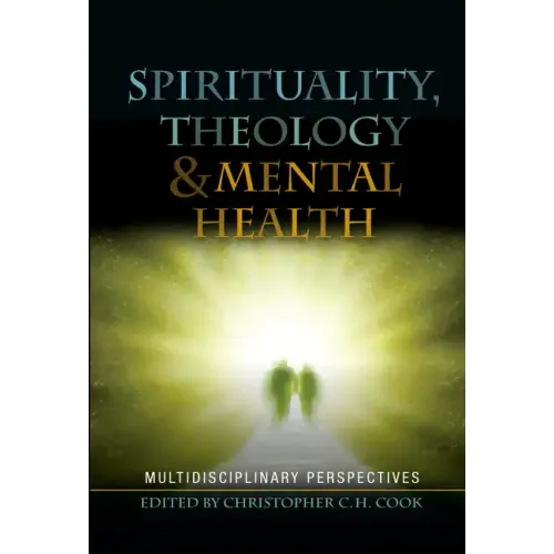 Spirituality, Theology and Mental Health: Interdisciplinary Perspectives