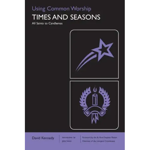 Using Common Worship: Times and Seasons Part 1: All Saints to Candlemas