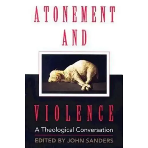 Atonement and Violence: A Theological Conversation