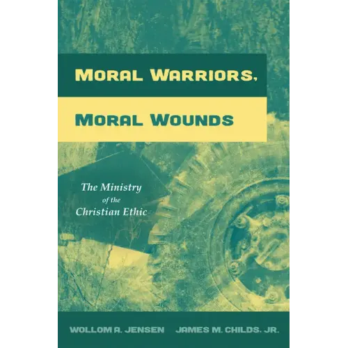 Moral Warriors, Moral Wounds: The Ministry of the Christian Ethic