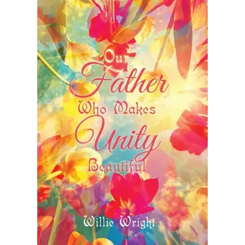 Our Father Who Makes Unity Beautiful