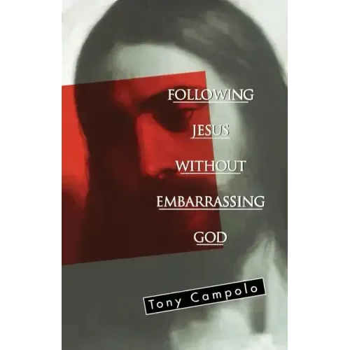 Following Jesus Without Embarrassing God
