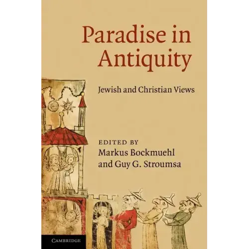 Paradise in Antiquity: Jewish and Christian Views