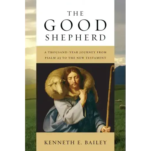 The Good Shepherd: A Thousand-Year Journey from Psalm 23 to the New Testament