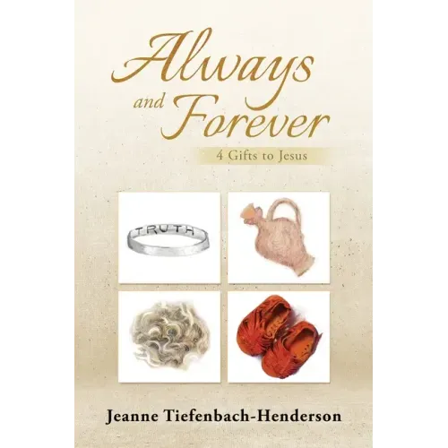 Always and Forever: 4 Gifts to Jesus