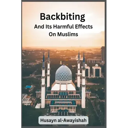 Backbiting and Its Harmful Effects on Muslims