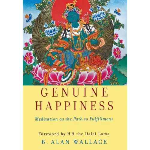 Genuine Happiness: Meditation as the Path to Fulfillment