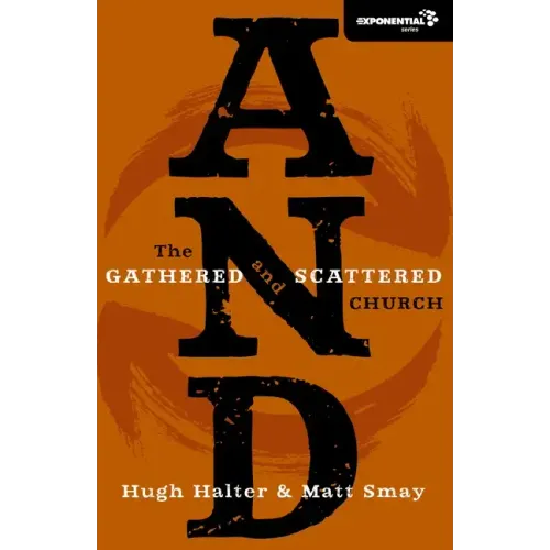 And: The Gathered and Scattered Church