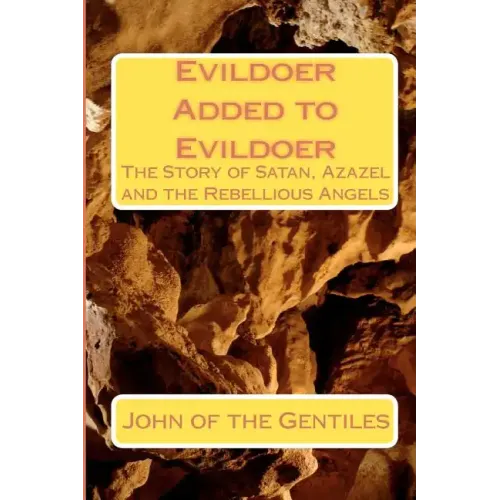 Evildoer Added to Evildoer: The Story of Satan, Azazel and the Rebellious Angels