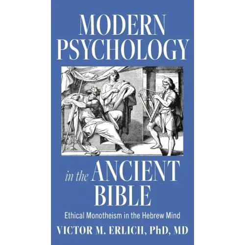 Modern Psychology in the Ancient Bible: Ethical Monotheism in the Hebrew Mind