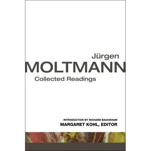 Jrgen Moltmann: Collected Readings