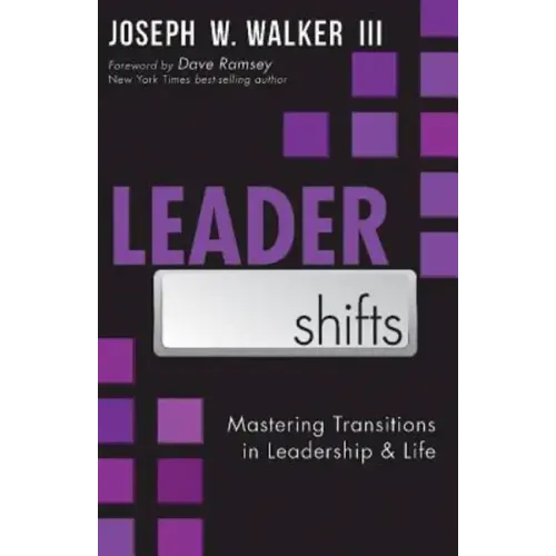 Leadershifts: Mastering Transitions in Leadership & Life
