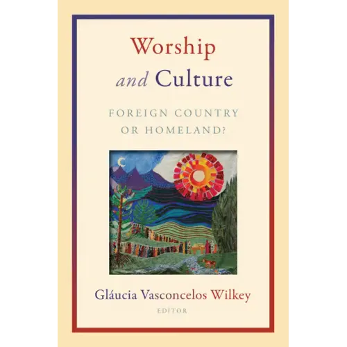 Worship and Culture: Foreign Country or Homeland?