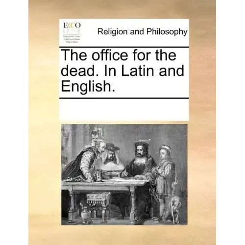 The Office for the Dead. in Latin and English.