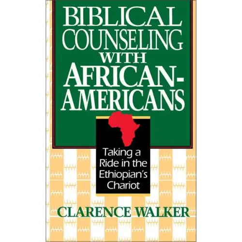 Biblical Counseling with African-Americans: Taking a Ride in the Ethiopian's Chariot