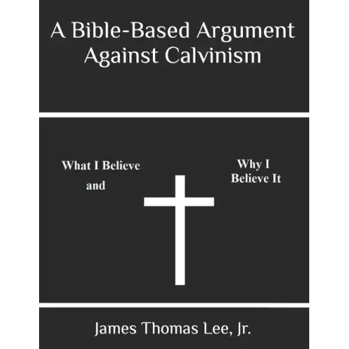 A Bible-Based Argument Against Calvinism