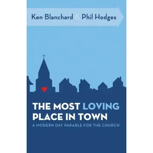 The Most Loving Place in Town: A Modern Day Parable for the Church