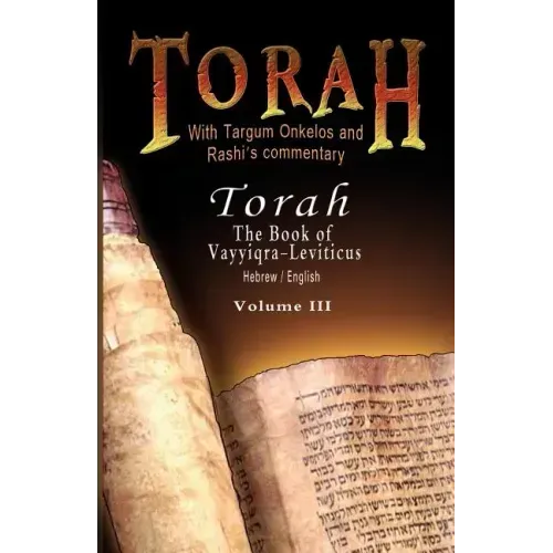 Pentateuch with Targum Onkelos and rashi's commentary: Torah - The Book of Vayyiqra-Leviticus, Volume III (Hebrew / English)
