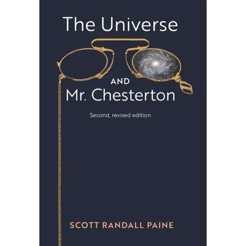 The Universe and Mr. Chesterton (Second, revised edition)