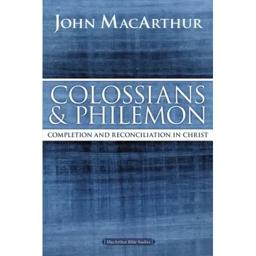 Colossians and Philemon: Completion and Reconciliation in Christ