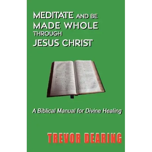 Meditate and Be Made Whole Through Jesus Christ