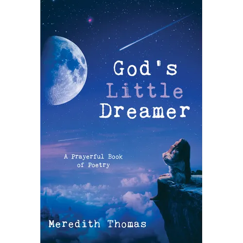 God's Little Dreamer: A Prayerful Book of Poetry