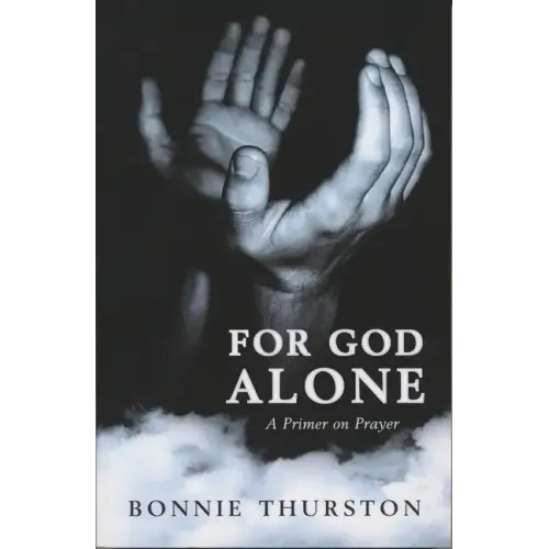 For God Alone: A Primer on Prayer
