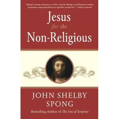 Jesus for the Non-Religious: Recovering the Divine at the Heart of the Human