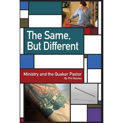 The Same, But Different: Ministry and the Quaker Pastor
