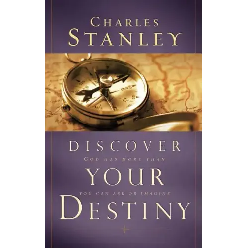 Discover Your Destiny: God Has More Than You Can Ask or Imagine