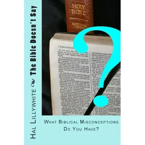 The Bible Doesn't Say: What Biblical Misconceptions do You Have?