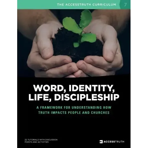 Word, Identity, Life, Discipleship (W.I.L.D.): A framework for understanding how Truth impacts people and churches