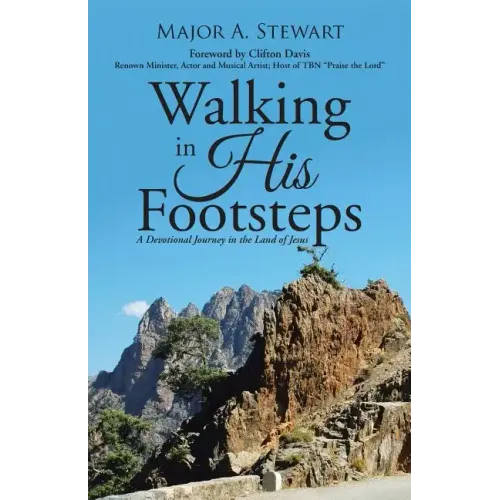 Walking in His Footsteps: A Devotional Journey in the Land of Jesus