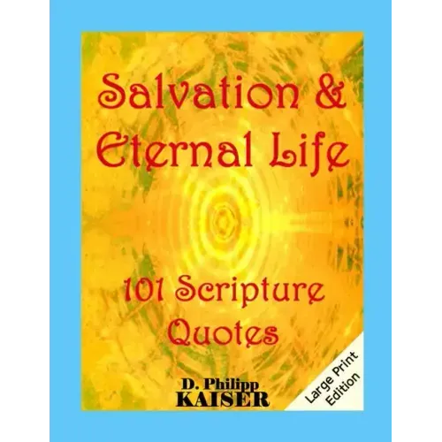 Salvation & Eternal Life 101 Scripture Quotes