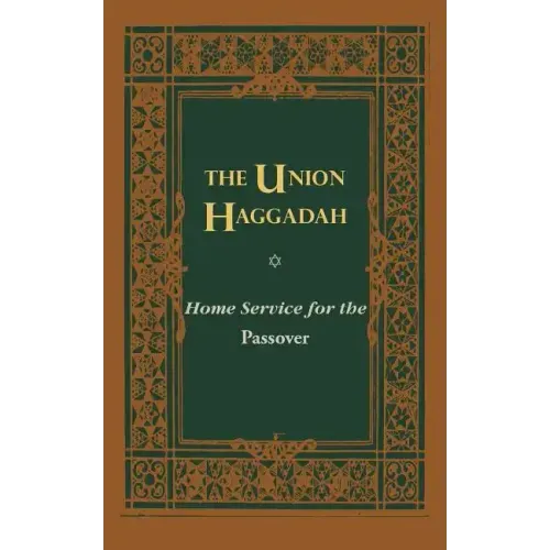 The Union Haggadah: Home Service for Passover