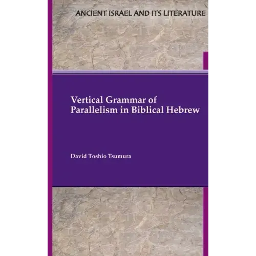 Vertical Grammar of Parallelism in Biblical Hebrew
